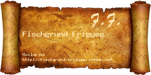 Fischgrund Frigyes névjegykártya
